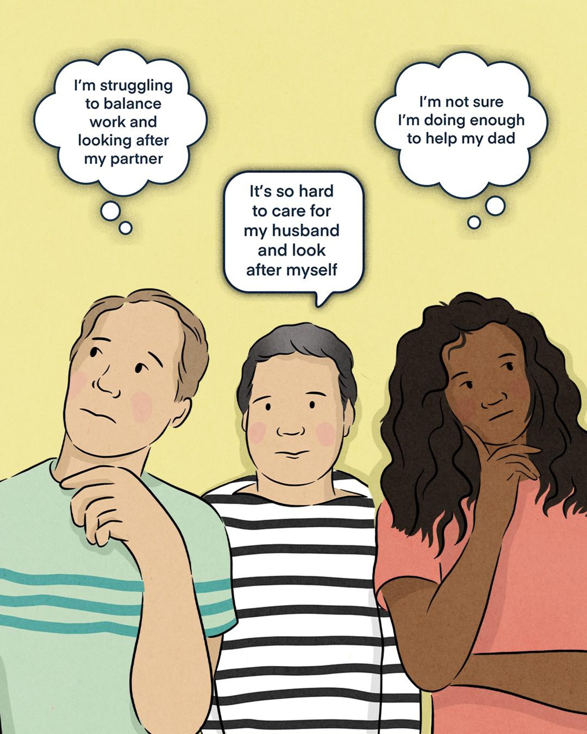 It is normal to have worries and questions about the person you are caring for and to feel concerned about your own wellbeing too.