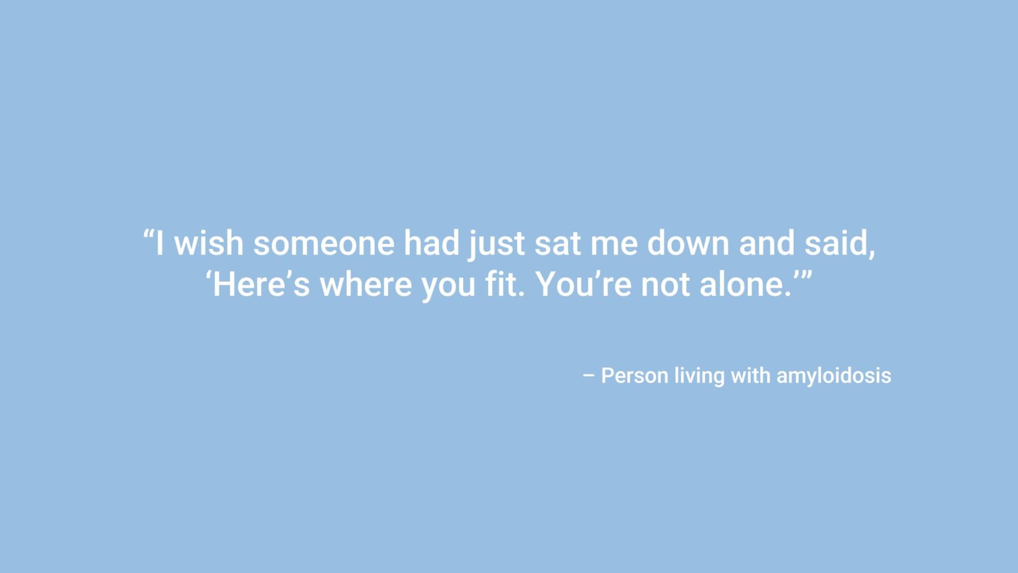"I wish someone had just sat me down and said, 'Here's where you fit. You are not alone.'"