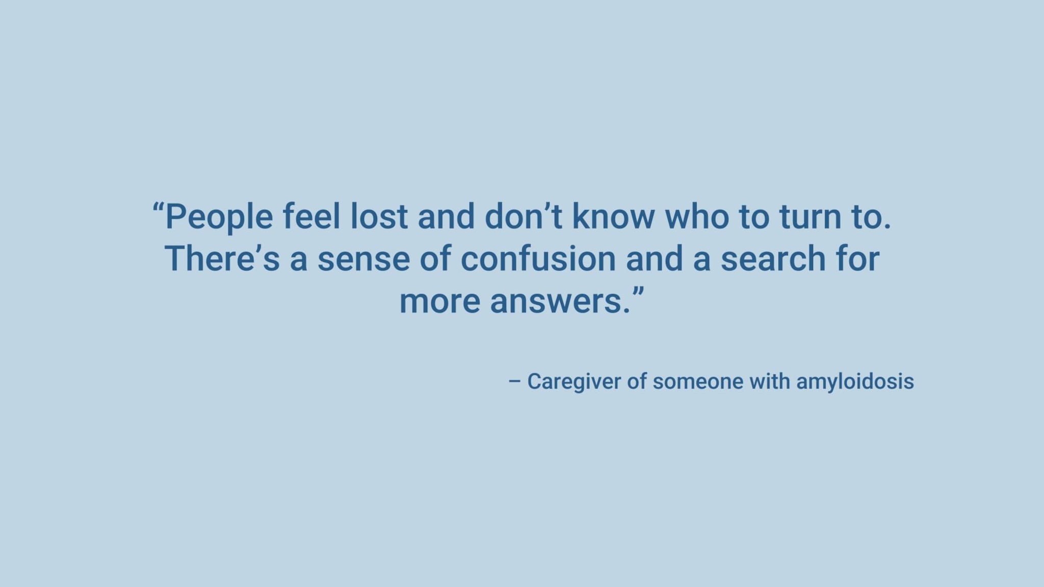 "People feel lost and don't know who to turn to. There's a sense of confusion and a search for more answers."
